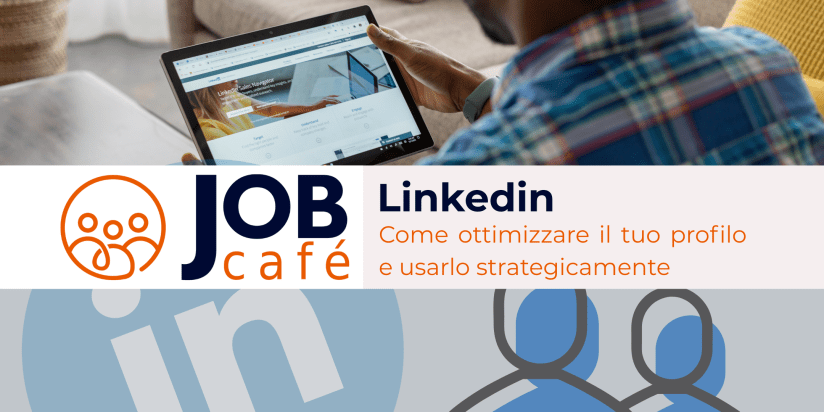 LinkedIn – Come ottimizzare il tuo profilo e usarlo&nbsp;strategicamente